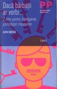 daca-barbatii-ar-vorbi-7-chei-pentru-intelegerea-psihologiei-masculine_1_fullsize