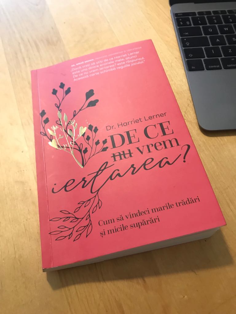 „De ce nu vrem iertarea? Cum să vindecăm marile trădări si micile supărări” Dr. Harriet Lerner – Editura Povești de&nbsp;păpădie